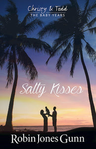 Salty Kisses - The Baby Years 2
