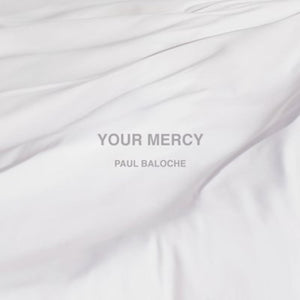 Paul Baloche - Your Mercy CD