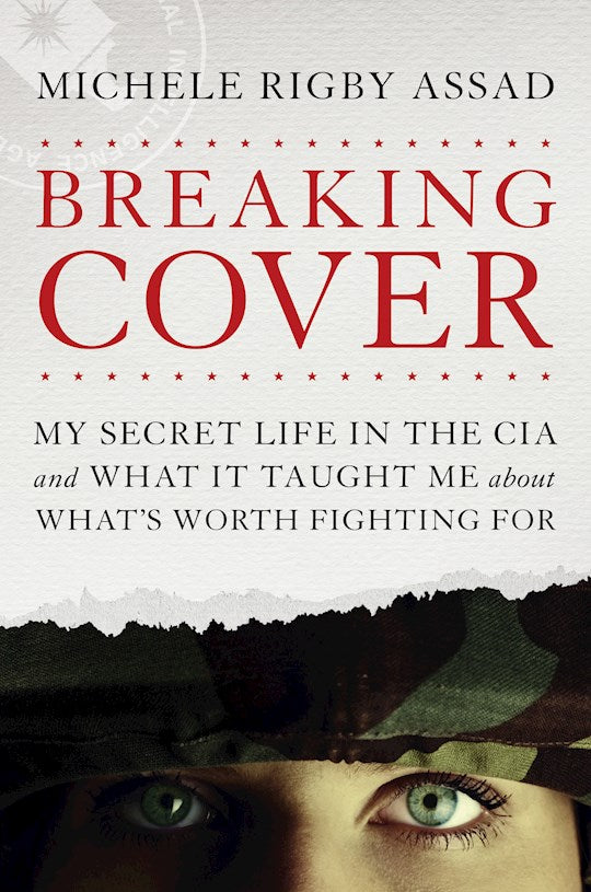 Breaking Cover-Hardcover My Secret Life In The CIA And What It Taught Me About What's Worth Fighting For  - Hard cover
