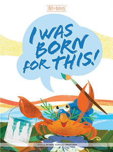 I Was Born For This! - Hardcover