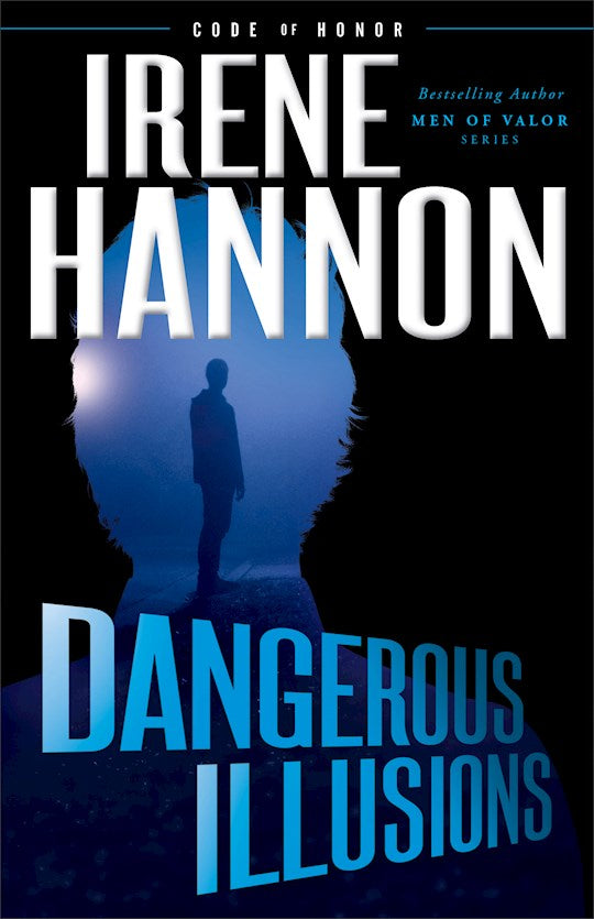 Dangerous Illusions - Code Of Honor Book 1