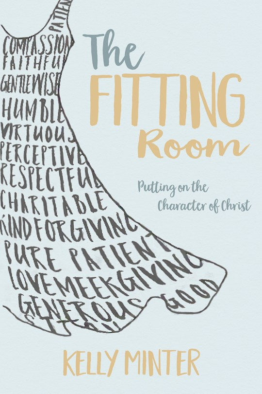 The Fitting Room. Putting on the Character of Christ.