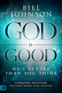 God is Good.  He's Better Than You Think