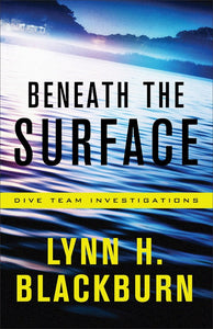 Beneath The Surface - Dive Team Investigations Book 1