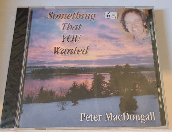 Peter MacDougall - Something that YOU wanted CD