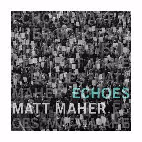 Matt Maher - Echoes CD