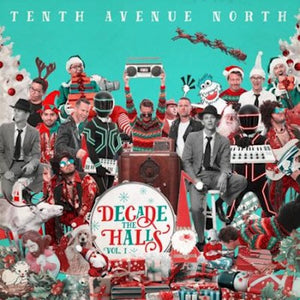 Tenth Avenue North Decade the Halls Vol 1