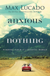 Anxious for Nothing, Finding Calm in a Chaotic World