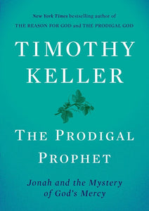 The Prodigal Prophet, Jonah and the Mystery of God's Mercy - Hard cover