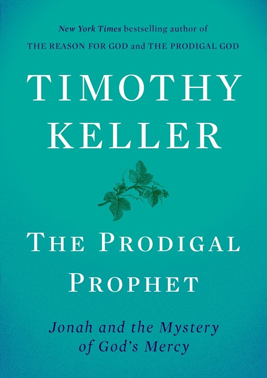 The Prodigal Prophet, Jonah and the Mystery of God's Mercy - Hard cover