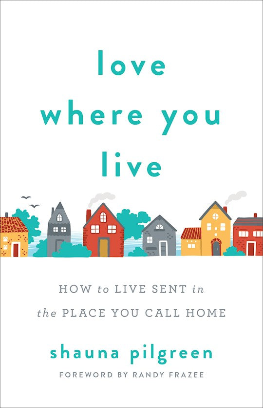 Love where you live. How to Live Sent in the place you call Home.