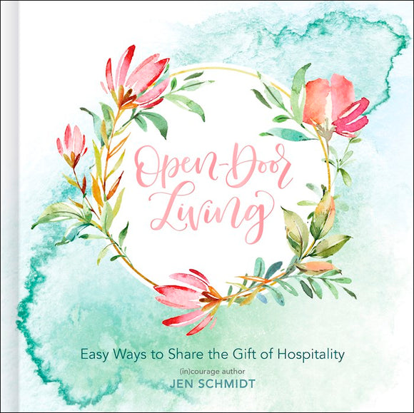 Open-Door Living - Easy Ways to Share the Gift of Hospitality