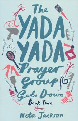 The Yada Yada Prayer Group Gets Down Book 2