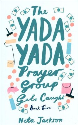 The Yada Yada Prayer Group Gets Caught Book 5
