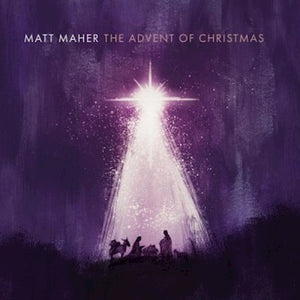 Matt Maher -The Advent Of Christmas