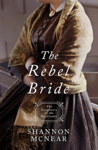 The Rebel Bride - The Daughters Of The Mayflower