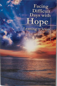 Facing Difficult Days With Hope Devotion Book Leaning On Jesus