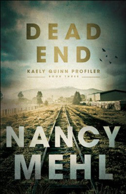 Dead End - Kaely Quinn Profiler Book 3