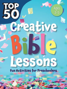 Top 50 Creative Bible Lessons (Ages 2-5) Fun Activities For Preschoolers