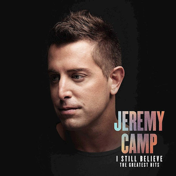 Jeremy Camp - I still Believe The Greatest Hits CD