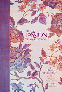 The Passion Translation New Testament w/Psalms, Proverbs & Song Of Songs (2020 Edition) Peony Hardcover