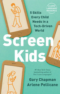 Screen Kids. 5 Skills Every Child Needs In A Tech-Driven World