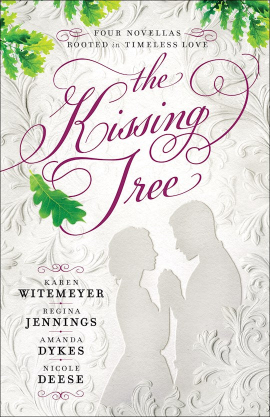 The Kissing Tree (4-In-1) Four Novellas Rooted In Timeless Love