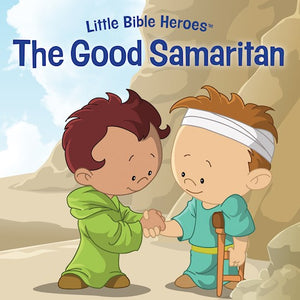 Little Bible Heroes - The Good Samaritan   Board Book