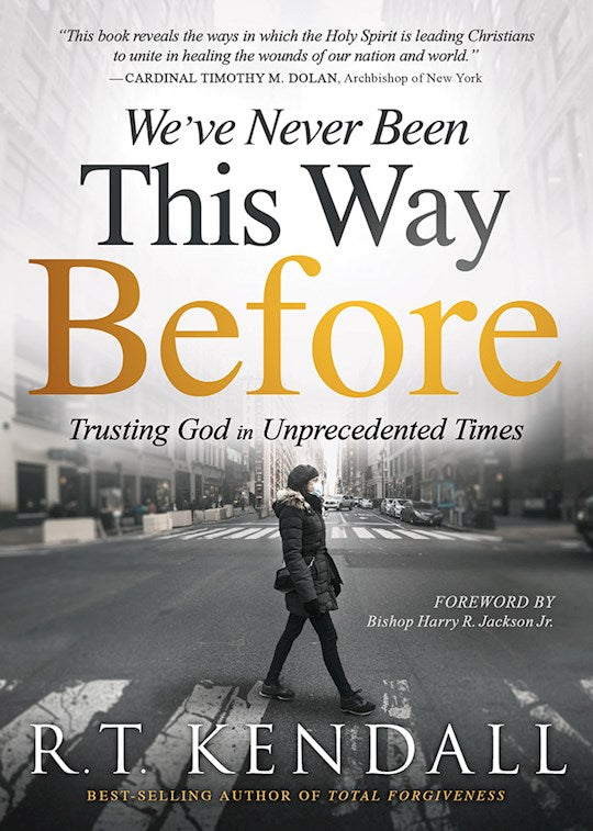 We've Never Been This Way Before Trusting God In Unprecedented Times