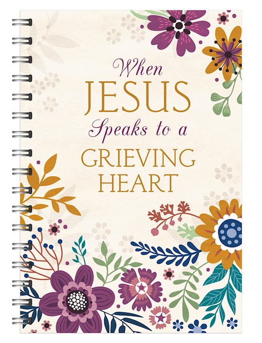 When Jesus Speaks to a Grieving Heart (Devotional Journal)