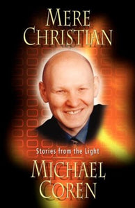 Mere Christian.  Stories from the Light