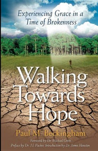 Walking Towards Hope. Experiencing Grace in a Time of Brokeness