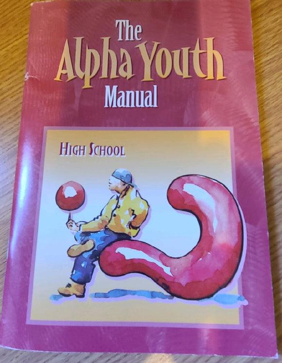 The Alpha Youth Manual - High School