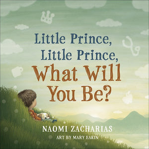 Little Prince Little Prince What Will you Be?
