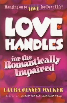 Love Handles for the Romantically Impaired
