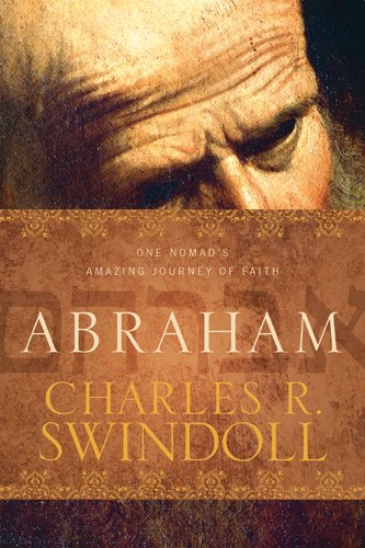 Abraham - One Nomad's Amazing Journey of Faith