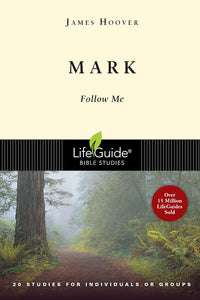 Mark (LifeGuide Bible Study) Follow Me
