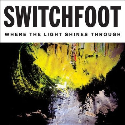 Switchfoot - Where the Love Shines Through CD