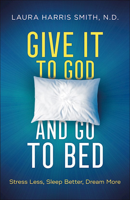 Give it to God and Go to Bed