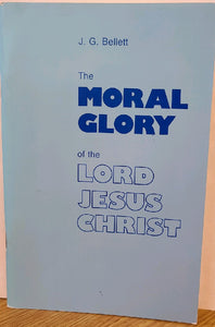 The Moral Glory of the Lord Jesus Christ