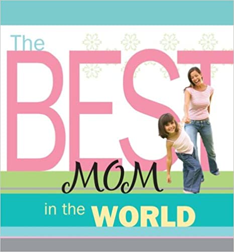 The Best Mom in the World - Hard cover