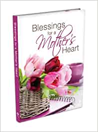 Blessings for a Mother's Heart - Hard cover