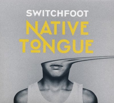 Switchfoot - Native Tongue CD