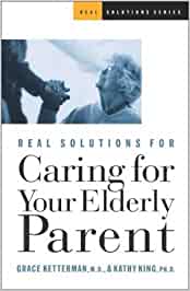 Real Solutions for Caring for Your Elderly Parent