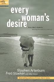 Every Woman's Desire - Every Man's Guide to Winning the Heart of a Woman