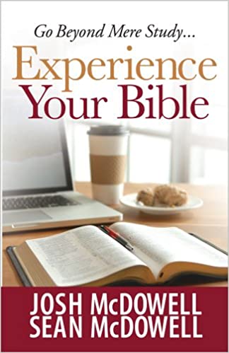 Experience Your Bible - Go Beyond Mere Study