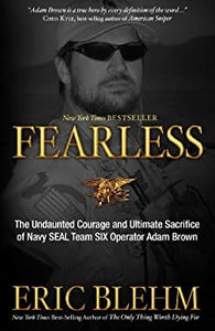 Fearless. The undaunted courage and ultimate sacrifice of Navy Seal Team SIZ Operator Adam Brown - Hard cover