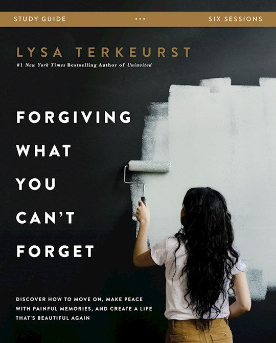 Forgiving What you Can't Forget Study Guide