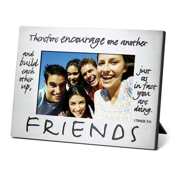 Photo Frame-FRIENDS-4X6 1 Thessalonians 5:11
