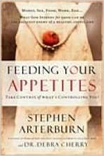 Feeding your Appetites. Take control of what's controlling you!  Hard cover
